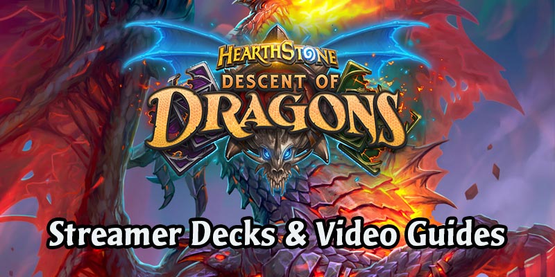 Fun Descent of Dragons Decks From Hearthstone's Streamers
