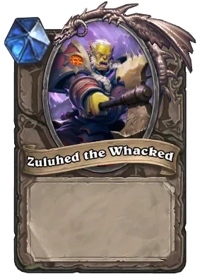 Zuluhed the Whacked Card Image