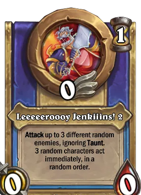 Leeeeeroooy Jenkiiins! 2 Card Image