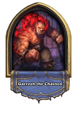Garrosh the Chained Card Image