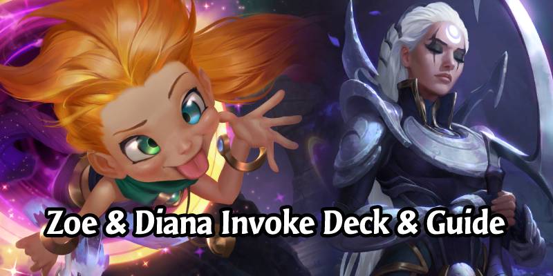 NicMakesPlays' Zoe & Diana Invoke Deck List & Guide - Runeterra Deck Spotlight