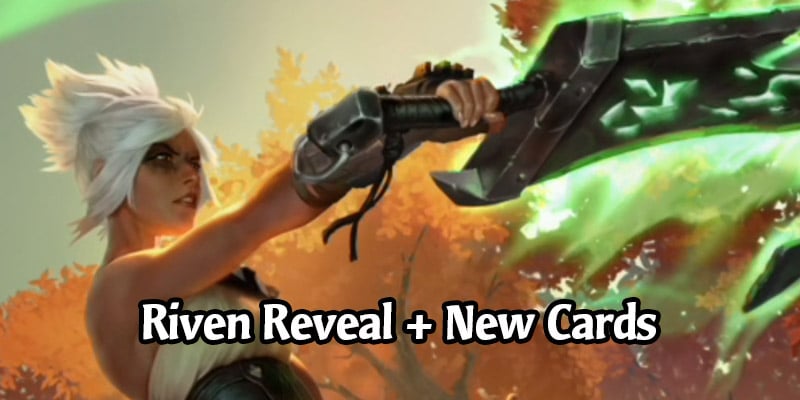 Riven is the Newest Champion Revealed for Legends of Runeterra - New Noxus Cards!