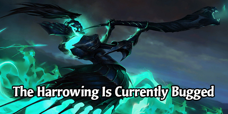 Legends of Runeterra - A Fix for The Harrowing Is Coming