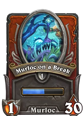 Murloc on a Break Card Image