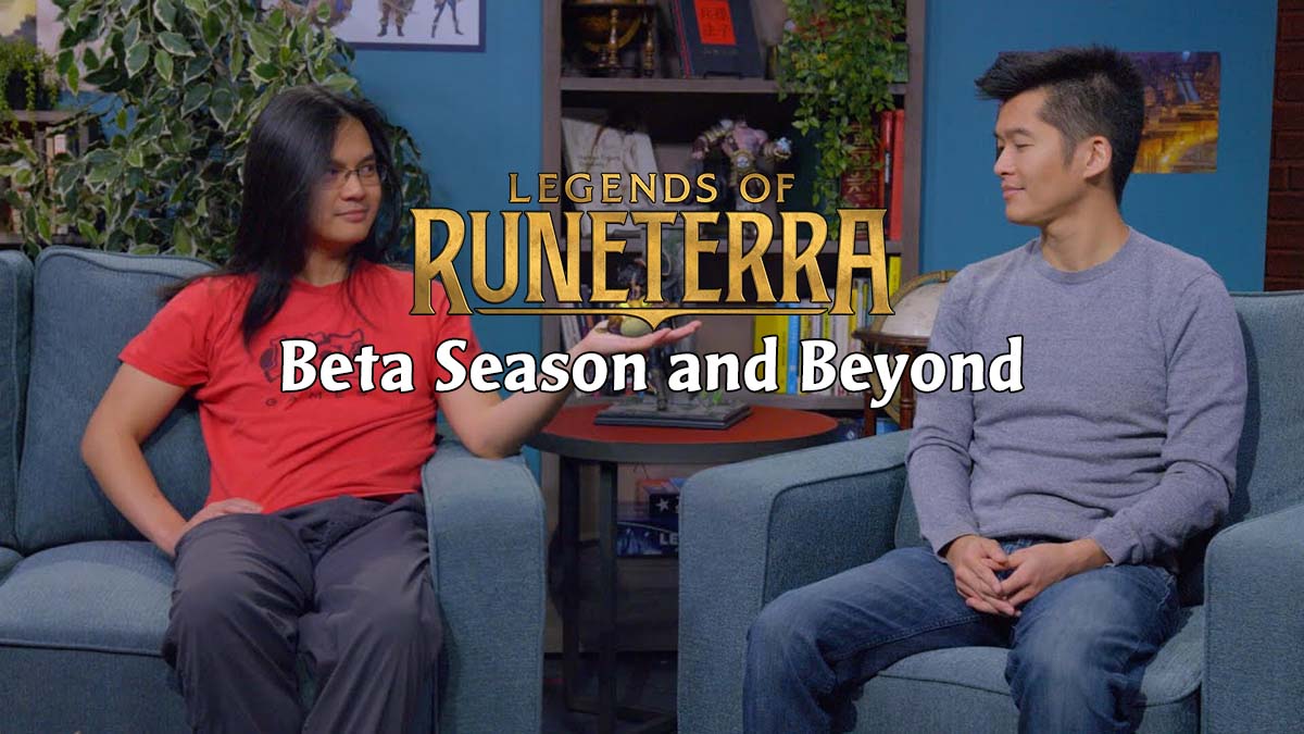 Legends of Runeterra - Beta Season and Beyond