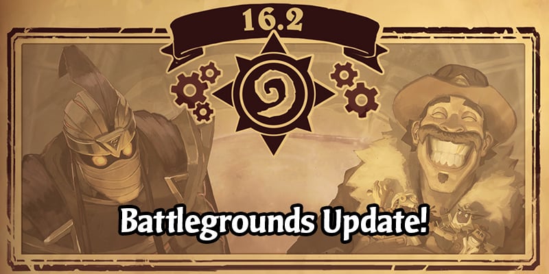 Hearthstone 16.2 Battlegrounds Update - New Heroes, Minion Changes And More!