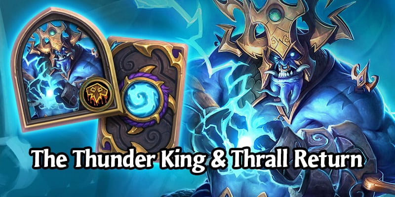 The Thunder King Shaman Hero + Stolen Thunder Card Back and Thrall Card Back Are Now Available in the Hearthstone Shop