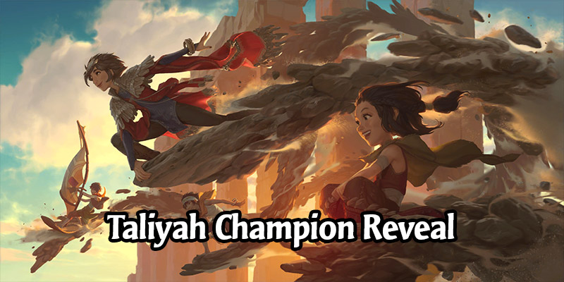 Taliyah Champion Reveal and More Shurima Cards for Runeterra's Empires of the Ascended Expansion