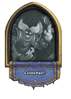 Cloneball! Card Image