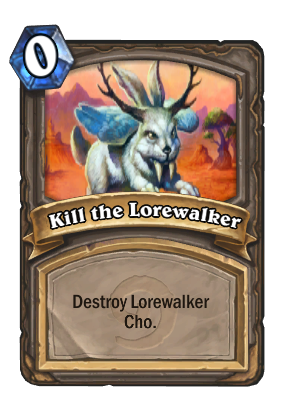 Kill the Lorewalker Card Image