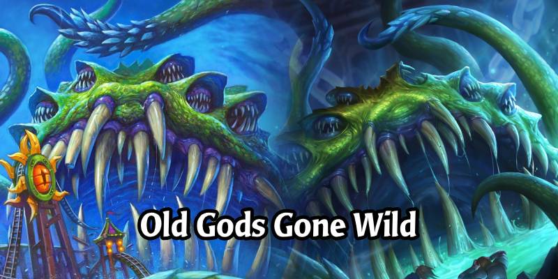 A Wild Hearthstone Weekend Featuring The Old Gods! 5 Great Community Decks