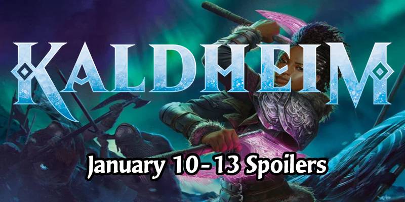 Kaldheim Card Spoilers for January 10-13
