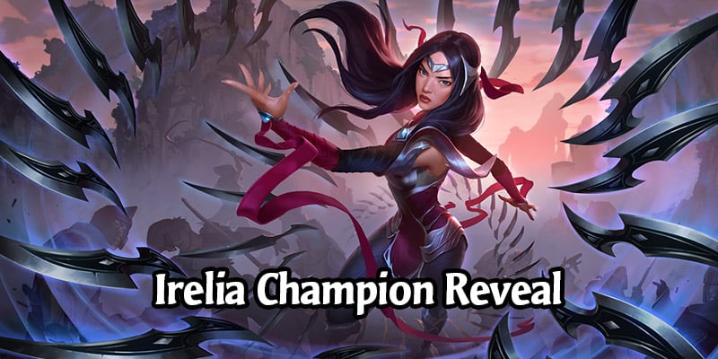 Irelia Champion & 2 New Ionia Cards for Runeterra's Guardians of the Ancient Expansion Revealed!