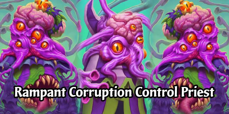 Rampant Corruption Control Priest Deck List & Guide - Memes and Dreams #5