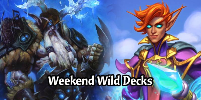 Weekend Wild Hearthstone Decks - Taunt Druid, Quest Rogue, Freeze Mage, and More!