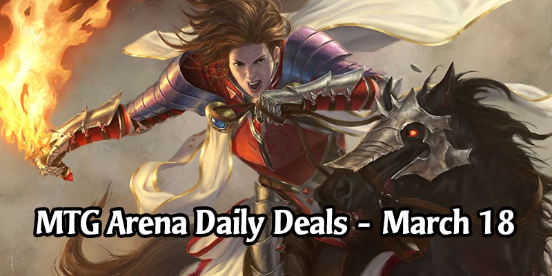 Daily Store Deals in MTG Arena for March 18, 2020 - 50% Off Syr Gwyn, Hero of Ashvale