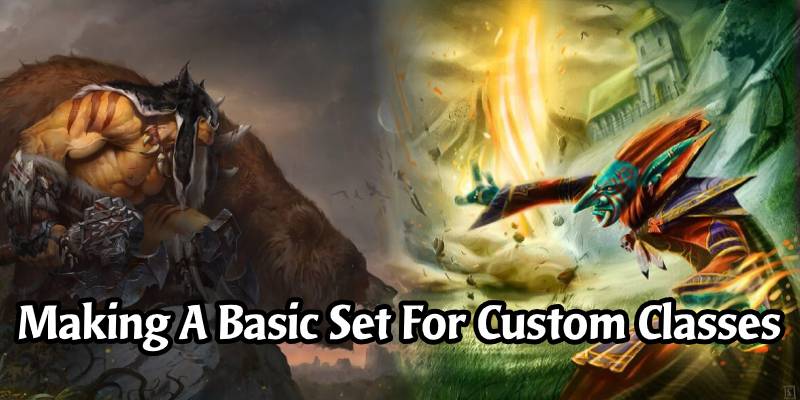 Guide to Making a Basic Set for Custom Classes
