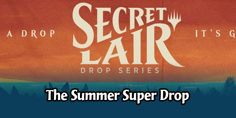 The Summer Superdrop Secret Lair is Live! Details on the MTG Arena