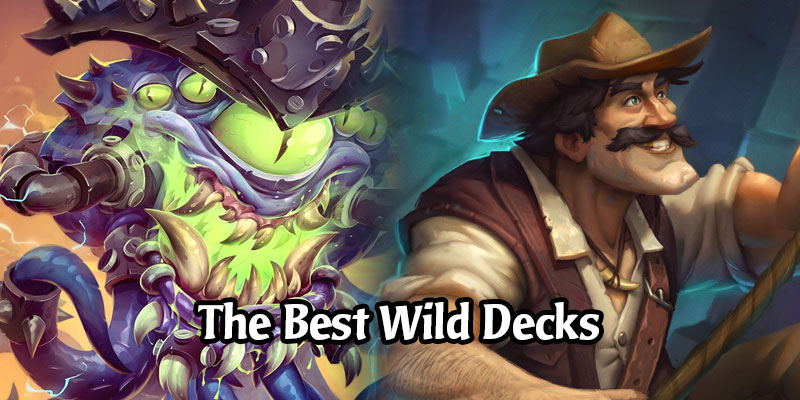 A Wild Hearthstone Weekend Featuring the Best Wild Meta Decks to Play