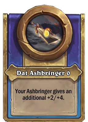 Dat Ashbringer {0} Card Image