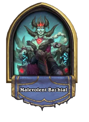 Malevolent Baz'hial Card Image