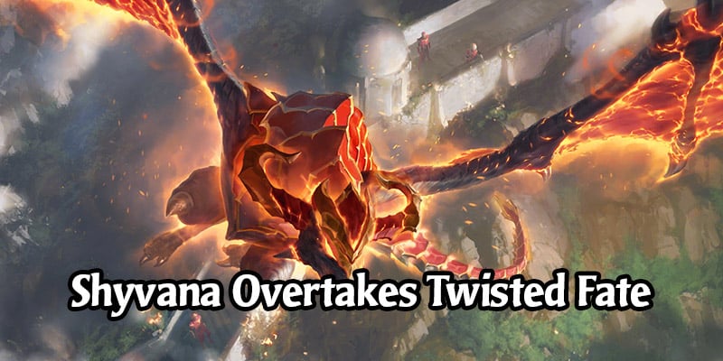 Shyvana Overtakes Twisted Fate! Analyzing the Finalist Decks for This Week's Runeterra Tournament