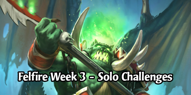 Trial by Felfire Challenges are Live! New Legendary Quest With Free Hearthstone Packs, 9 Bosses to Defeat