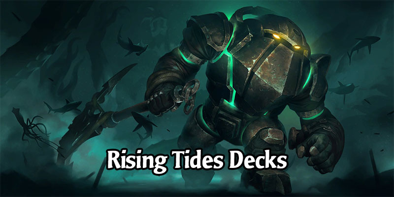 Rising Tides Theorycraft Decks From Top Streamers