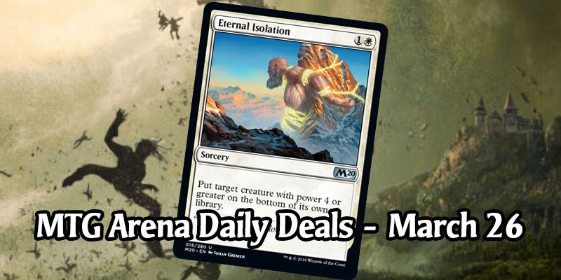 Daily Store Deals in MTG Arena for March 26, 2020 - 75% Off Eternal Isolation