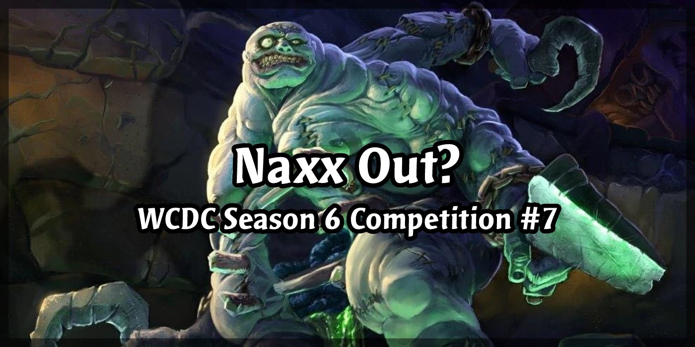 We're Returning To Naxxramas Once Again In Season 6 Competition #7 - Naxx Out?