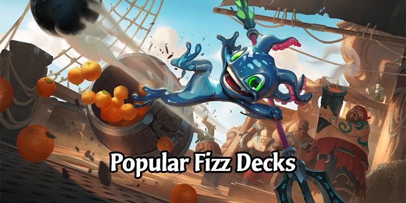 Great Fizz Decks for Runeterra's Rising Tides Expansion