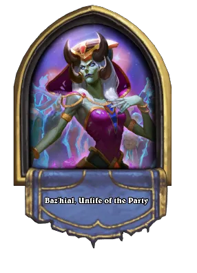 Baz'hial, Unlife of the Party Card Image