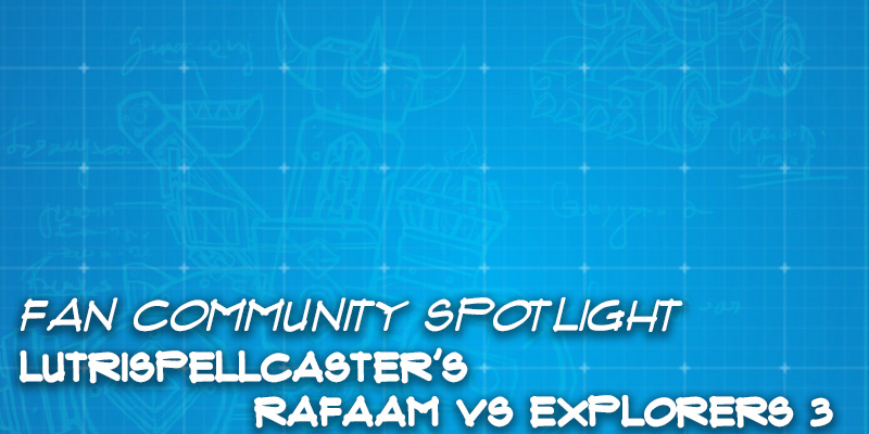 Fan Community Spotlight - LutriSpellcaster's "Rafaam vs Explorers 3"