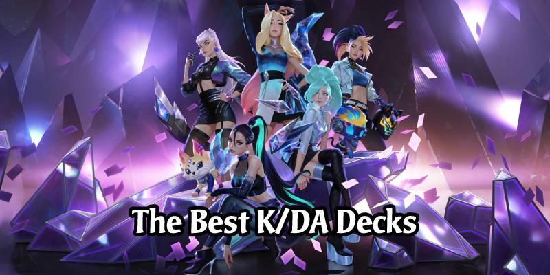 Stanning in Runeterra - The Best K/DA Decks for the Ranked Play Ladder