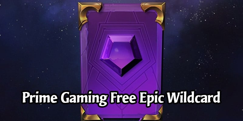 Prime Gaming Rewards Return for Legends of Runeterra - Get 1 Free Epic Wildcard for April 2021