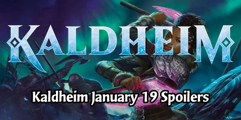 Daily Kaldheim Card Spoilers for January 19