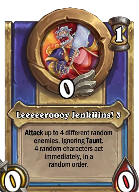 Leeeeeroooy Jenkiiins! 3 Card Image