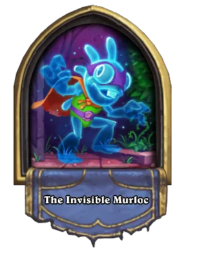 The Invisible Murloc Card Image