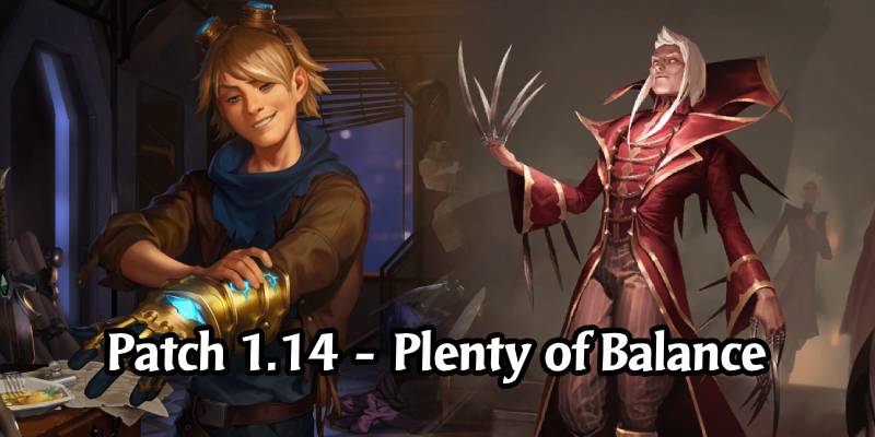 Runeterra Patch 1.14 - 7 Champion Updates, Friend Spectating, Gauntlets Goes Best of 3 for Tournament Preparations