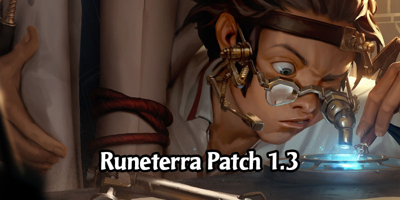 Runeterra 1.3 Patch Arrives This Week - Card Text Clarity Updates, Expedition Archetypes, and Plenty of Bug Fixes