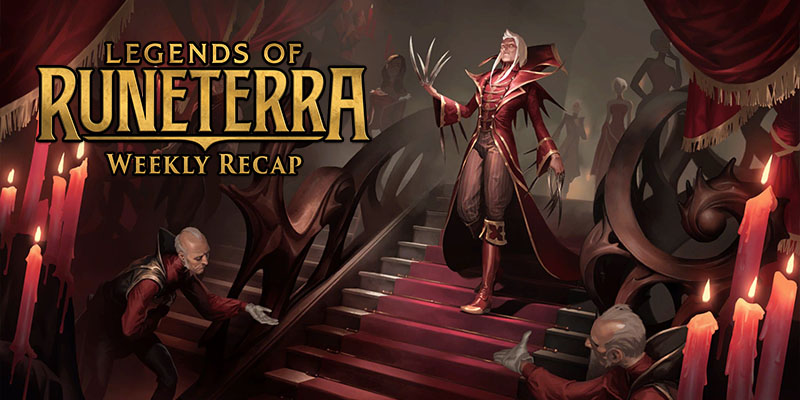 Legends of Runeterra Weekly Recap May 29