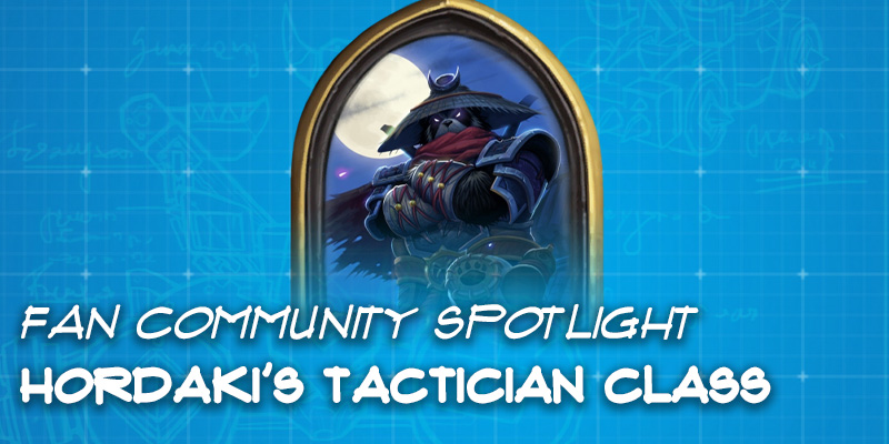 Fan Community Spotlight - Hordaki's Tactician Class