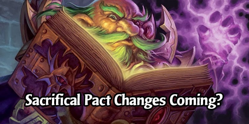 Blizzard Believes Sacrificial Pact is Not Fun - Looking at Potential Changes to It and More Cards in Hearthstone's Standard Format