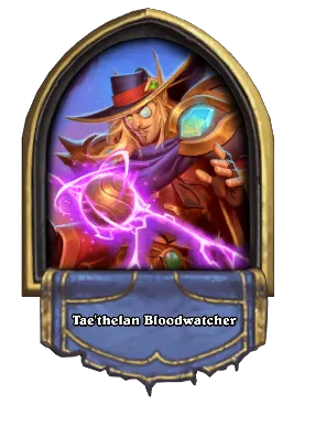 Tae'thelan Bloodwatcher Card Image
