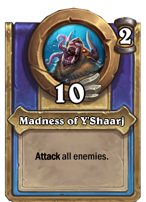 Madness of Y'Shaarj {0} Card Image