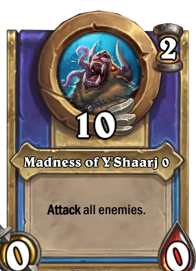 Madness of Y'Shaarj {0} Card Image