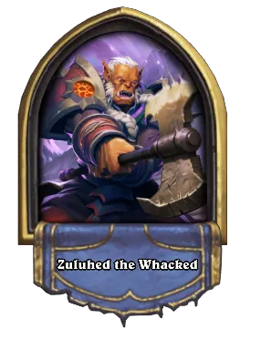 Zuluhed the Whacked Card Image