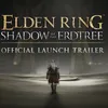 Shadow of the Erdtree's Official Launch Trailer