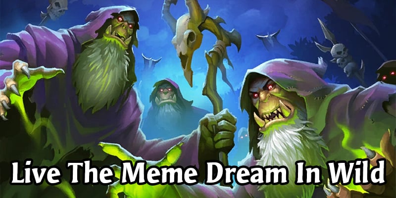 Live The Hearthstone Dream With These Midweek Meme Decks For Wild!
