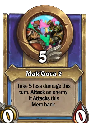 Mak'Gora {0} Card Image